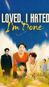 I Loved, I Hated, I’m Done
